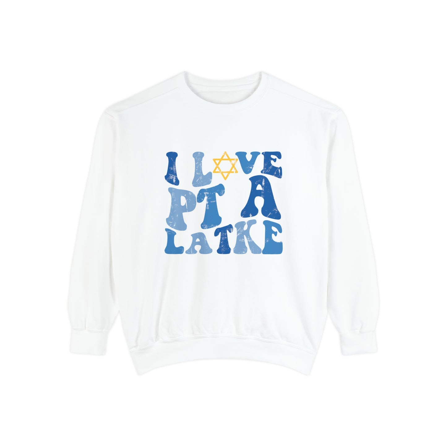 I Love PT a Latke Distressed Comfort Colors Sweatshirt