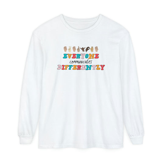 Everyone Communicates Differently Long Sleeve Comfort Colors T-Shirt