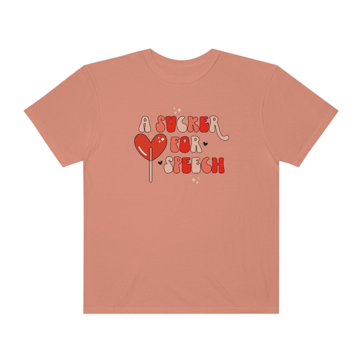 A Sucker for Speech Comfort Colors T-Shirt