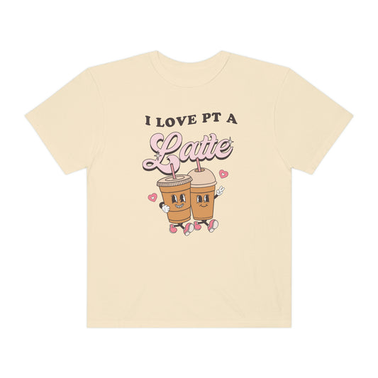 I Love PT a Latte Comfort Colors T-Shirt