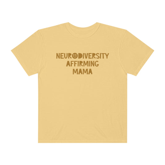 Neurodiversity Affirming Mama Tonal Comfort Colors T-Shirt