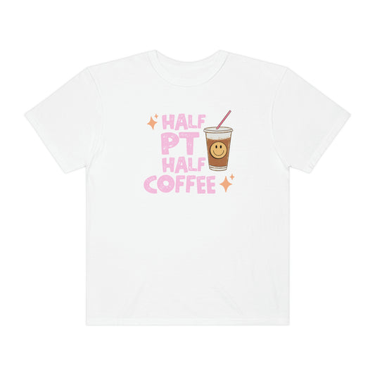 Half PT Half Coffee Comfort Colors T-shirt