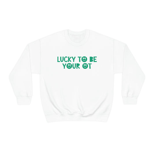 Lucky to Be Your OT Crewneck Sweatshirt