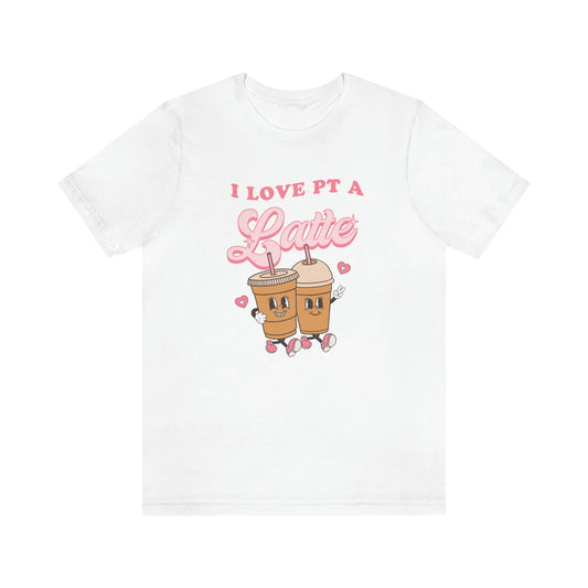 I Love PT a Latte Jersey T-Shirt