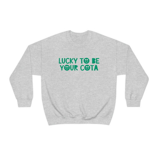 Lucky to Be Your COTA Crewneck Sweatshirt