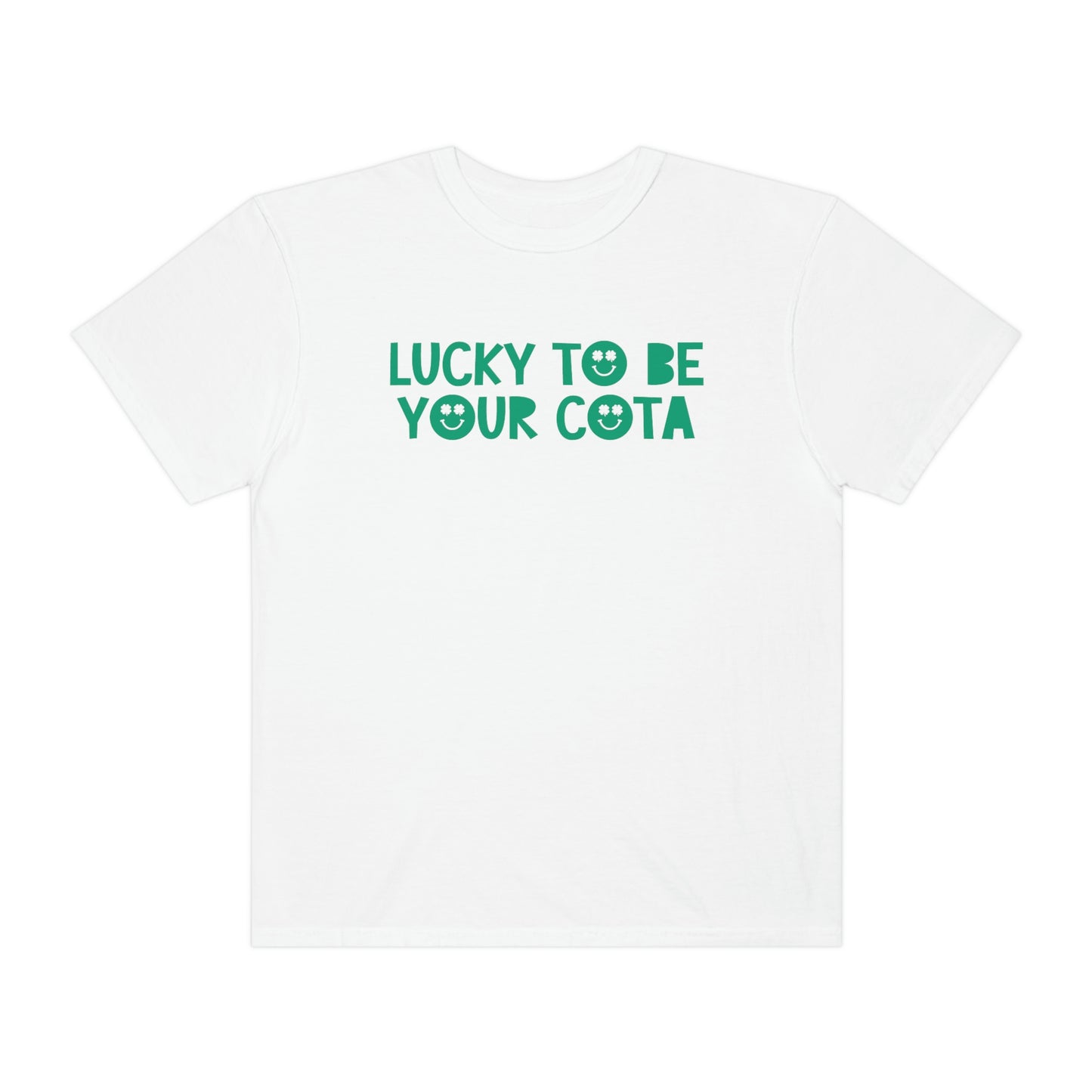 Lucky To Be Your COTA Comfort Colors T-Shirt