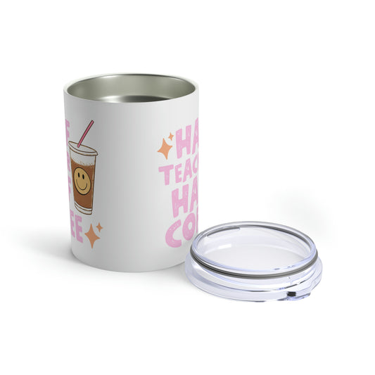 Half Teacher Half Coffee 10oz Tumbler