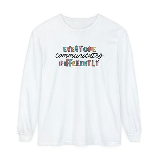 Everyone Communicates Differently Long Sleeve Comfort Colors T-Shirt