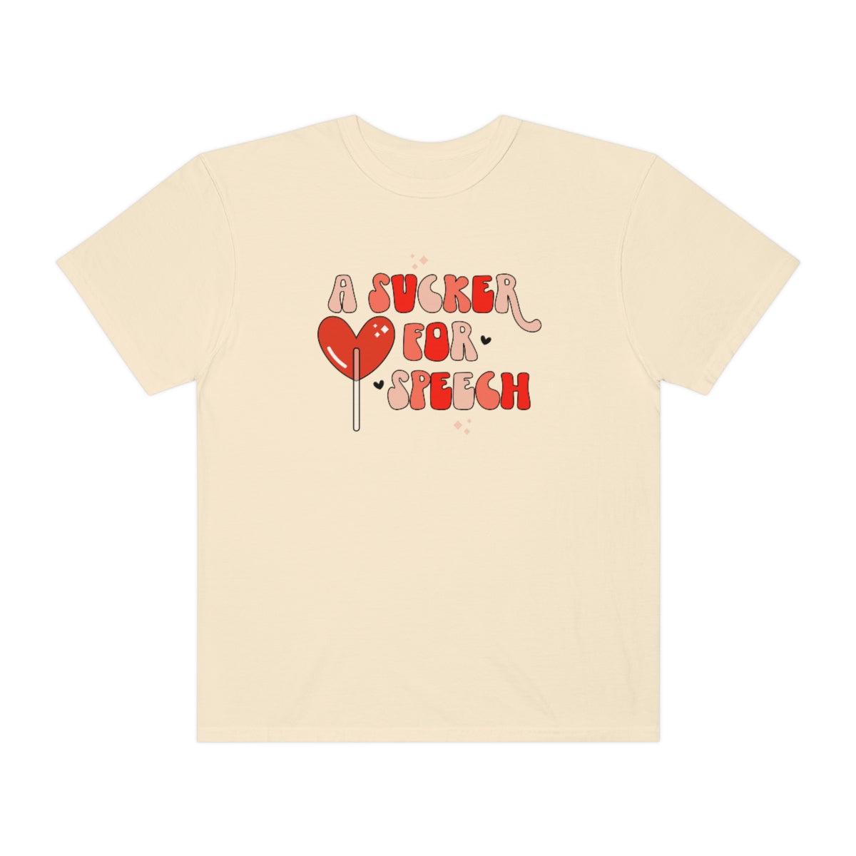 A Sucker for Speech Comfort Colors T-Shirt