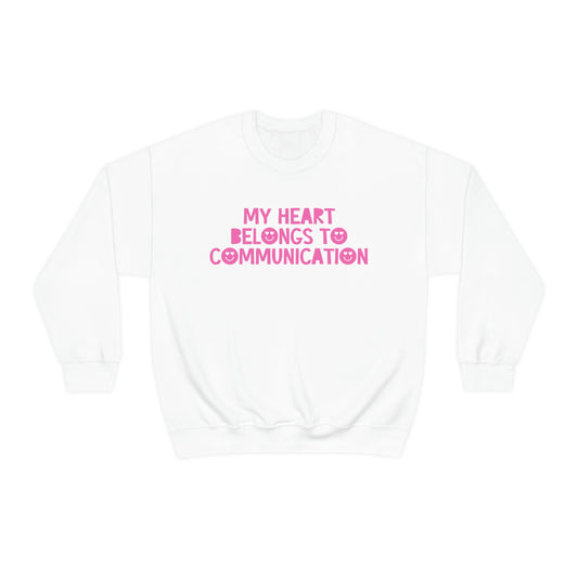 My Heart Belongs to Communication Crewneck Sweatshirt