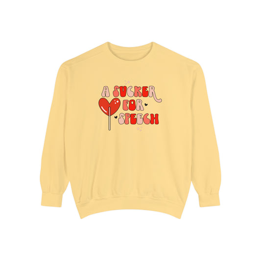 A Sucker for Speech Comfort Colors Sweatshirt