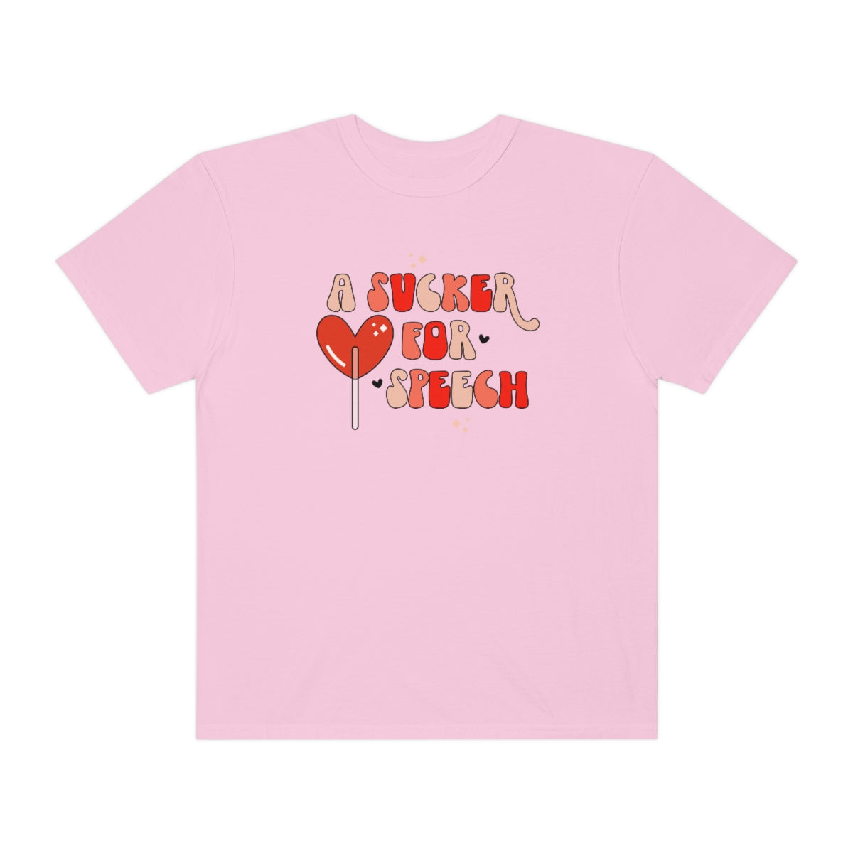 A Sucker for Speech Comfort Colors T-Shirt