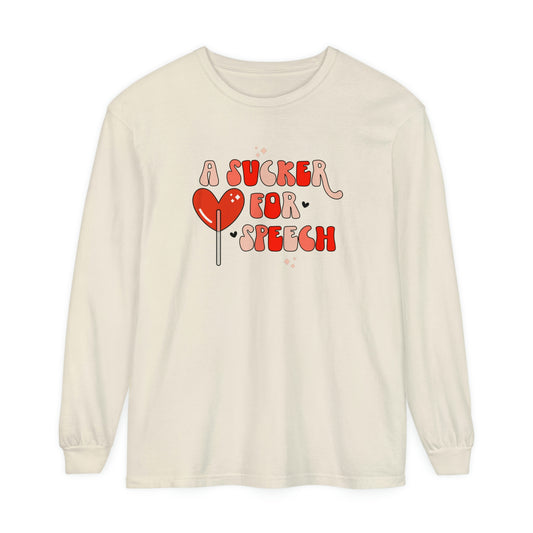 A Sucker for Speech Long Sleeve Comfort Colors T-Shirt