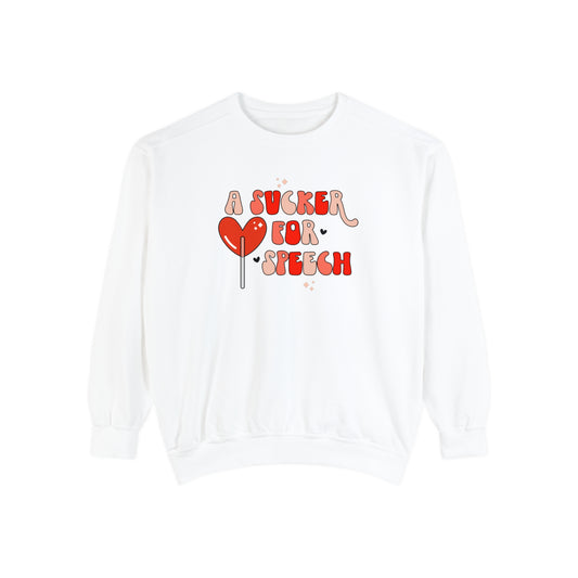 A Sucker for Speech Comfort Colors Sweatshirt