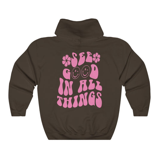 See Good in All Things Hoodie