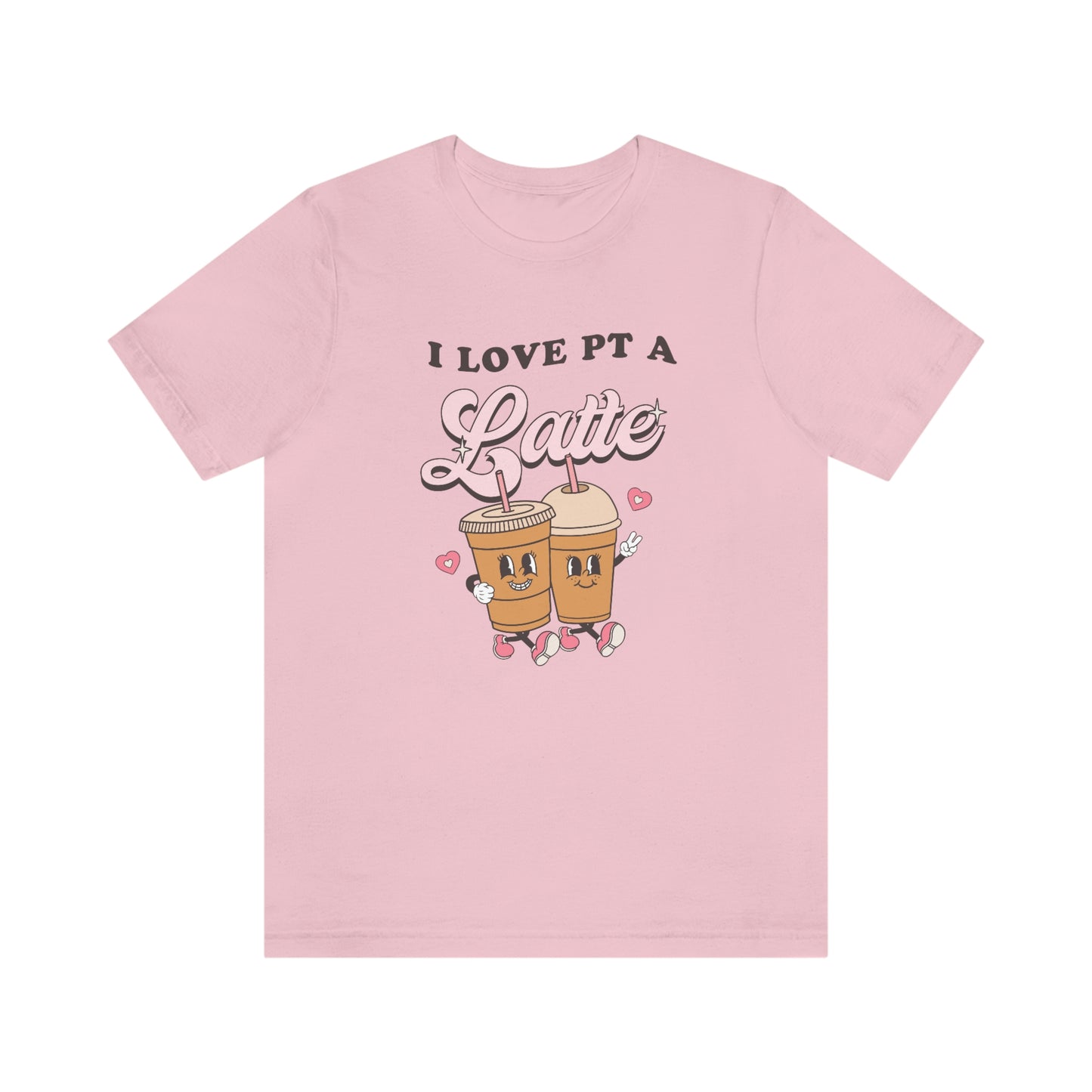 I Love PT a Latte Jersey T-Shirt