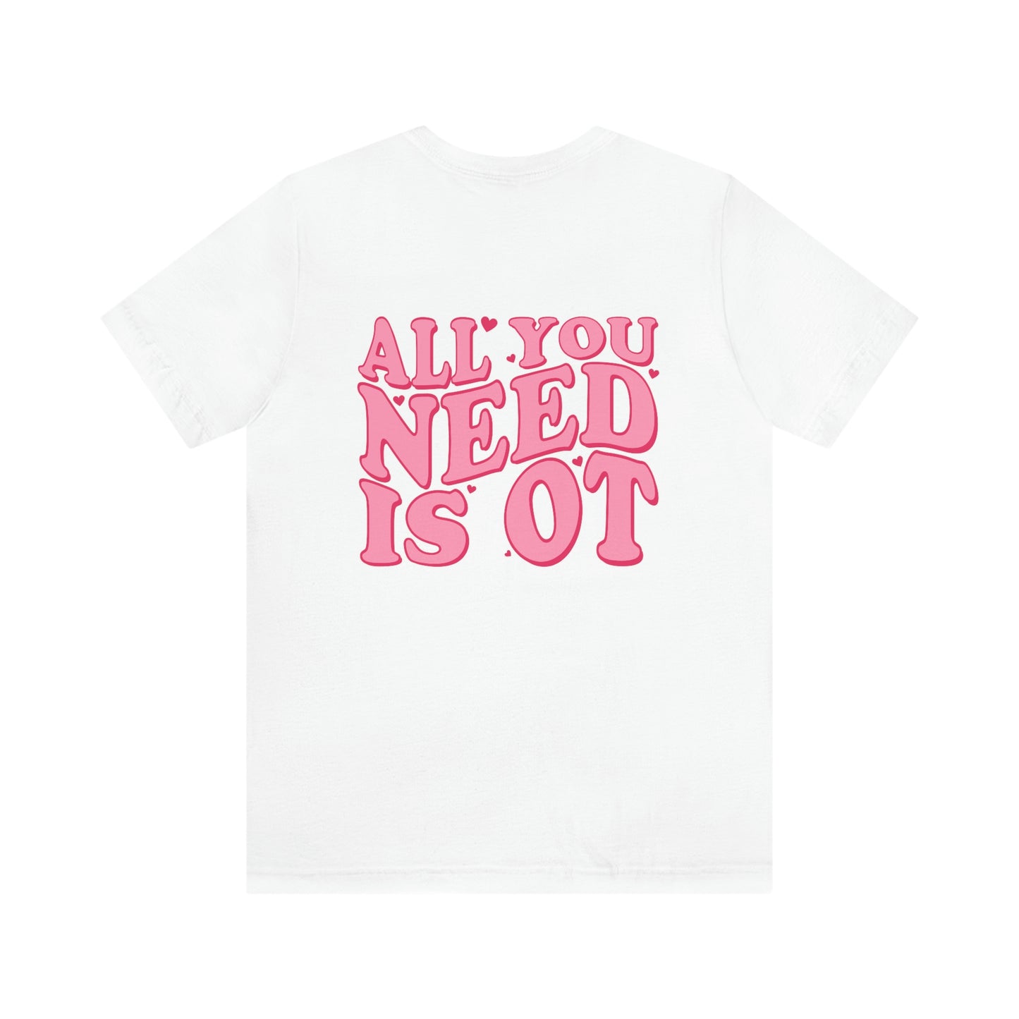 All You Need Is OT Jersey T-Shirt | Front and Back Print